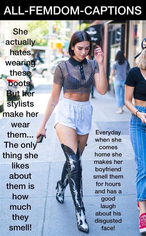 Femdom Captions On Tumblr Dua Lipas Stinky Boots Need A Nose To Smell Them Who Volunteers