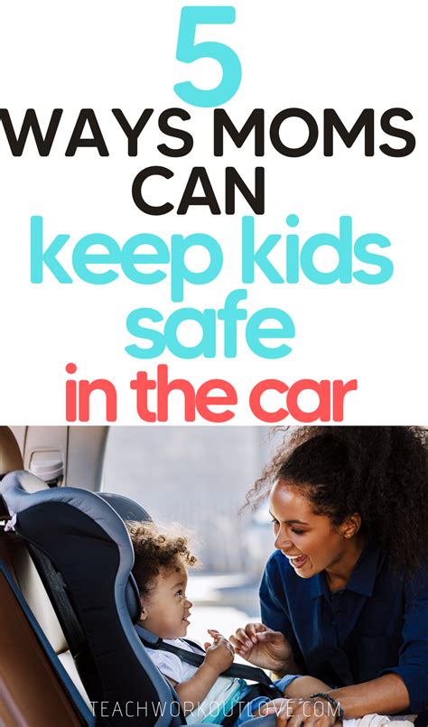5 Ways Moms Can Keep Their Kids Safe In The Car Twl Working Moms