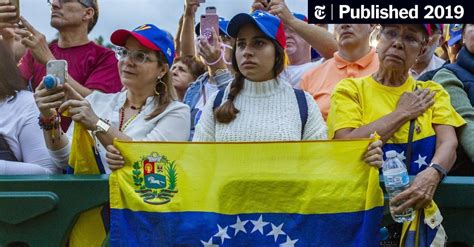 Venezuelans Living In America Watch Crisis Back Home With Hope And Caution The New York Times