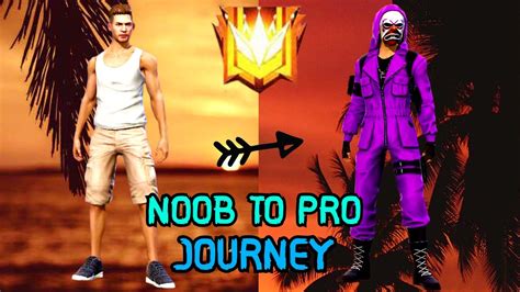 Noob To Pro Journey Free Fire Every Pro Was Once A Noob This Is