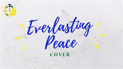 Everlasting Peace Cover Seconds Of Praise Youtube
