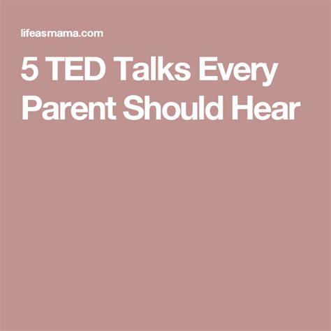 5 Ted Talks Every Parent Should Hear Ted Talks Parenting Ted