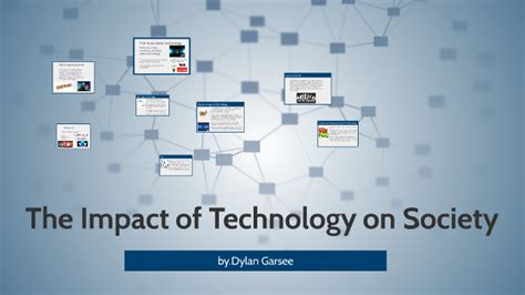 The Impact Of Technology On Society By Dylan Garsee On Prezi