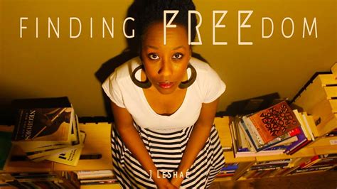 finding freedom a visual journal by j leshaé youtube