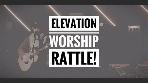 Cover Rattle Elevation Worship Feat Logan Rice Youtube