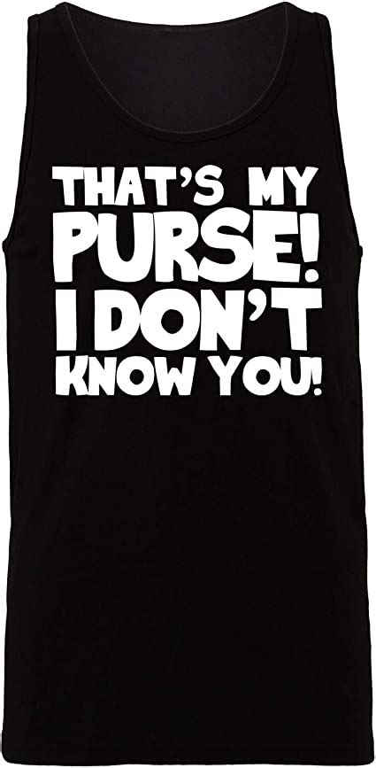 Hippowarehouse That S My Purse I Don T Know You Vest Tank Top Unisex