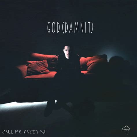 God Damnit Single By Call Me Karizma Spotify