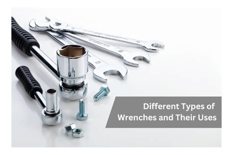 Different Types Of Wrenches And Their Uses