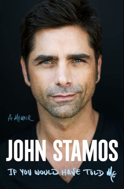 If You Would Have Told Me A Memoir Book By John Stamos Hardcover Digoca
