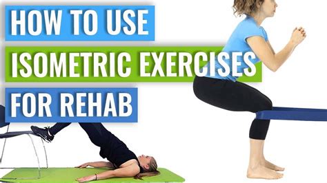 How To Use Isometric Exercises For Rehab Youtube