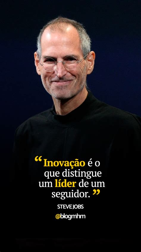 Frase Motivacional De Steve Jobs Sobre Inovação E O Que é Ser Um Líder