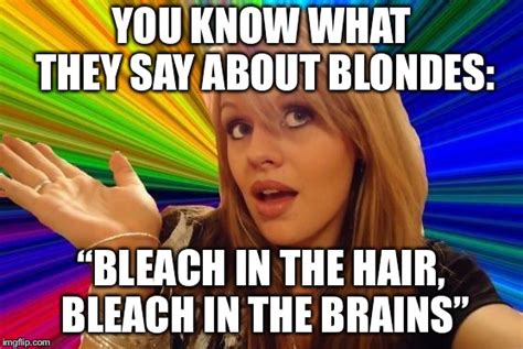 Dumb Blonde Meme Imgflip