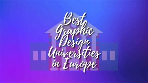 The Best Graphic Design Universities In Europe Level Up Studios