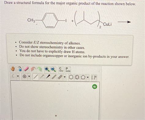 Solved Draw A Structural Formula For The Major Organic