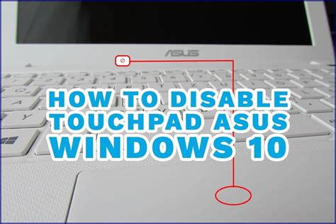 How To Disable Touchpad Asus Windows 10 Step By Step Guide