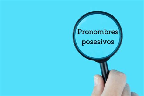 Pronomes possessivos em espanhol Pronombres posesivos Mundo Educação