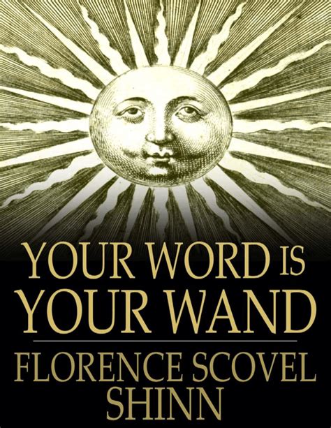 Florence Scovel Shinn Your Word Is Your Wand