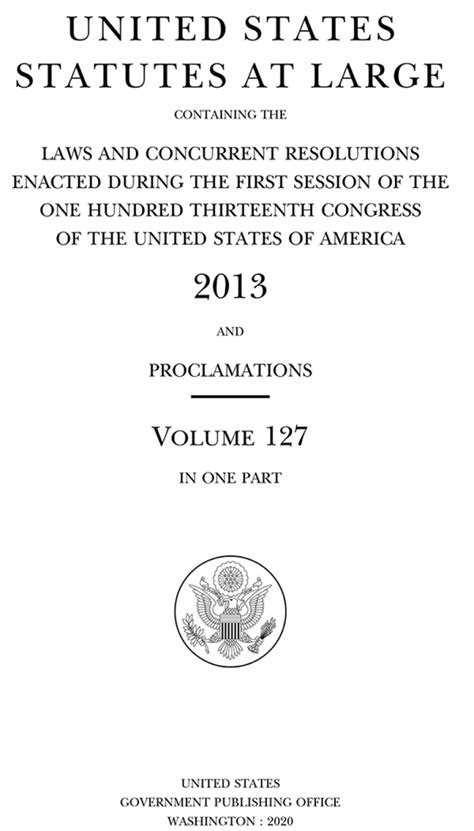 United States Statutes At Large 2013 And Proclamations Volume 127 U S Government Bookstore