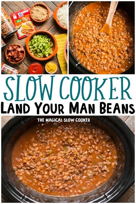 It's the ultimate side dish for all your casual gatherings! Slow Cooker Land Your Man Baked Beans - The Magical Slow ...
