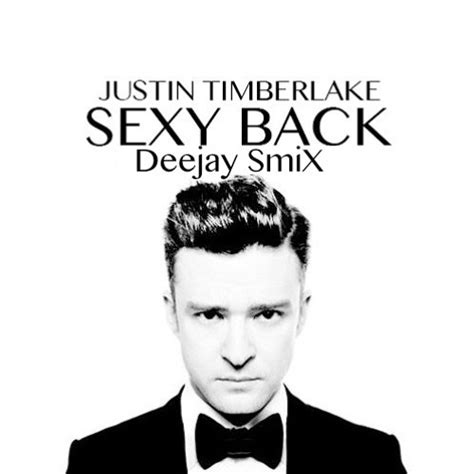 Stream Justin Timberlake Sexy Back 2k20 Remix By Deejay Smix Listen Online For Free On