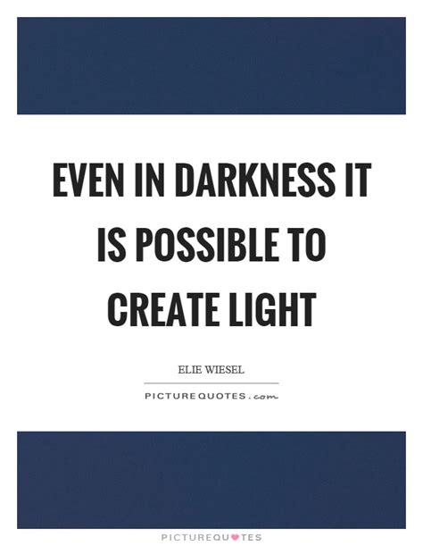 Light In Darkness Quotes And Sayings Light In Darkness Picture Quotes