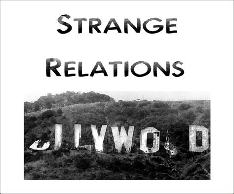 strange relations in hollywood land stranger than you think bearurcross