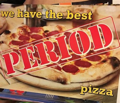 They Have The Best Period Pizza Repost From Rdontdeadopeninside