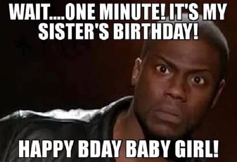50 Happy Birthday Sister Memes To Make Her Laugh Sheideas