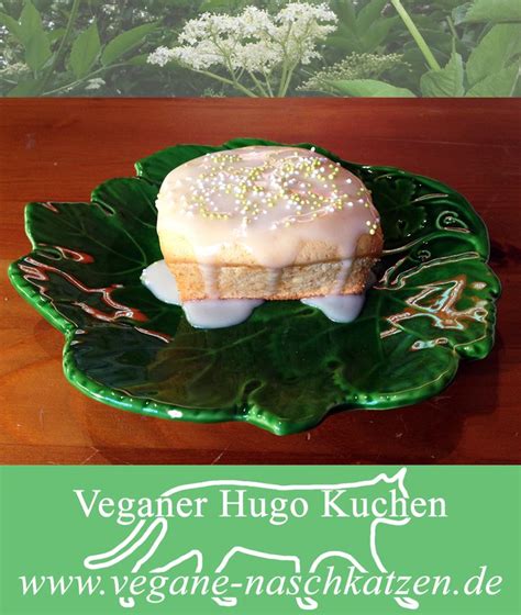I admit this could have been the hugo at work. Veganer Hugo Kuchen - saftig leckere Kuchen Variante des ...