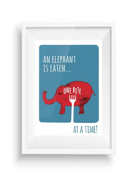 You Eat An Elephant One Bite At A Time Humour Motivation