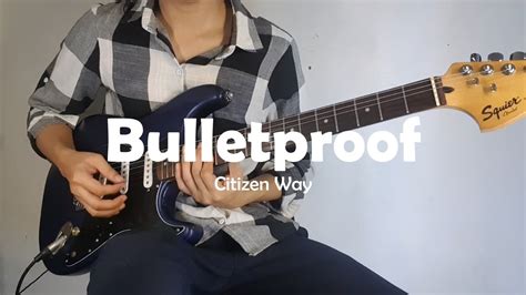 Bulletproof Citizen Way Guitar Cover YouTube