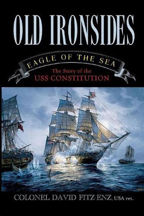 Old Ironsides Eagle Of The Sea The Story Of The Uss Constitution By