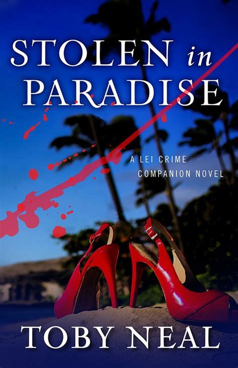 Stolen In Paradise Lei Crime Series Kindle Edition By Toby Neal