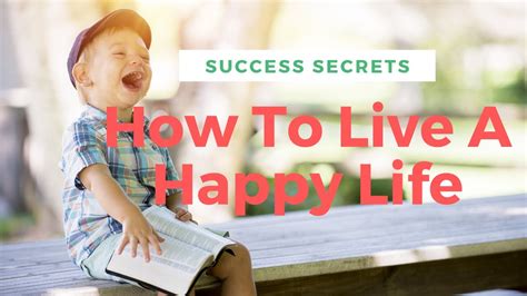 How To Live A Happy Prosperous Life Youtube