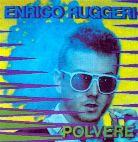 Enrico ruggeri is an italian singer and songwriter. Polvere - Enrico Ruggeri - recensione