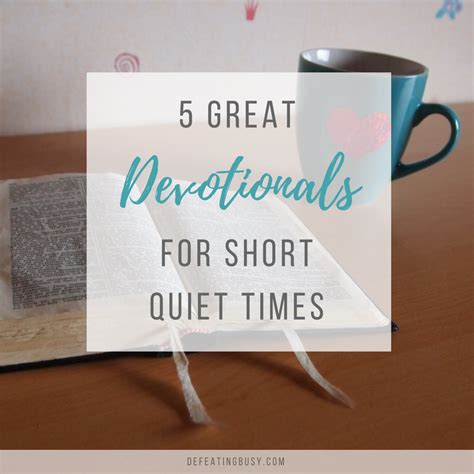 5 Great Devotionals For Short Quiet Times Defeating Busy Make Time