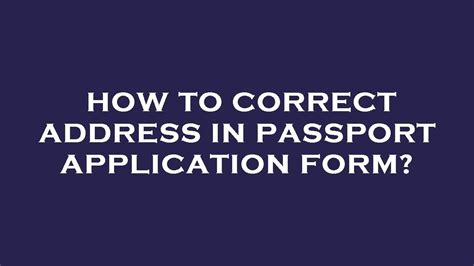 How To Correct Address In Passport Application Form Youtube