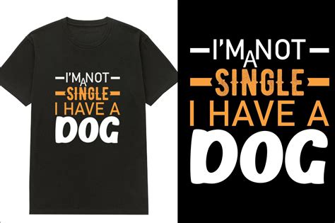 Im Not Single Dog T Shirt Design Graphic By Unique Design772