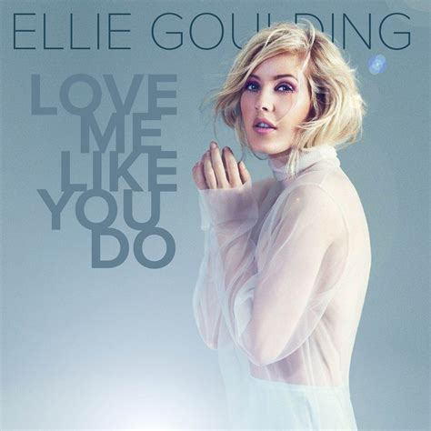 Love Me Like You Do Ellie Goulding