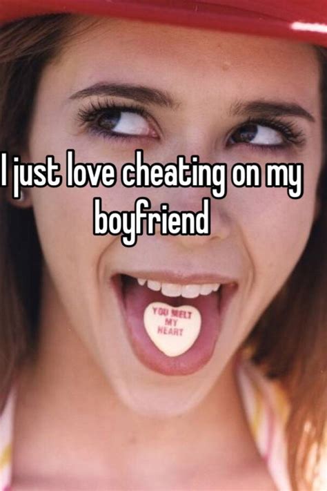 I Just Love Cheating On My Boyfriend
