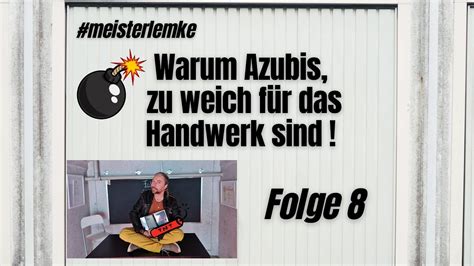 Folge 8 Warum Azubis In Deutschland So Weich Sind Handwerkskammer Ausbildung