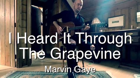 I Heard It Through The Grapevine Acoustic Youtube