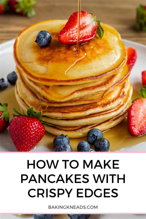 How To Make Pancakes With Crispy Edges Baking Kneads Llc