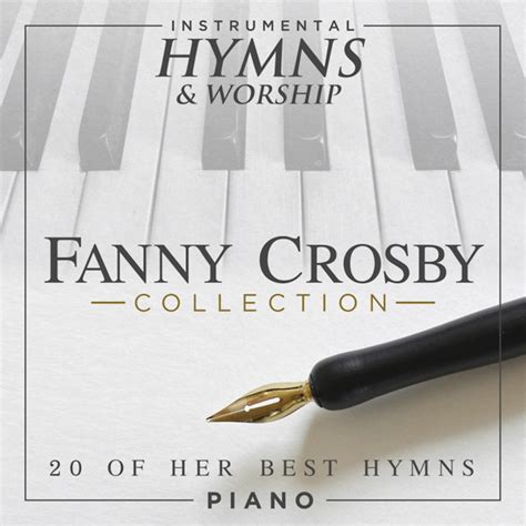 Fanny Crosby Collection 20 Of Her Best Hymns On Piano Album By