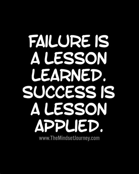 Failure Is A Lesson Learned Success Is A Lesson Applied Failure