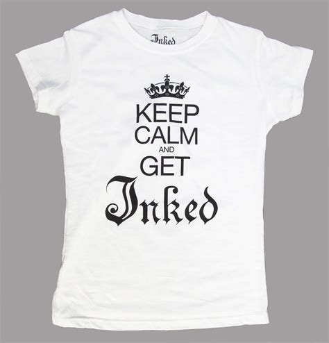 Keep Calm And Get Inked Womens T Shirt Tattoo Addiction Inked Shop T Shirts For Women