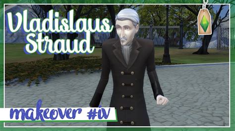 Posted by 6 minutes ago. MAKEOVER THE SIMS 4 - VLADISLAUS STRAUD - YouTube