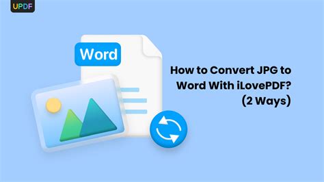 2 Ways Convert  To Word Using Ilovepdf Learn How Updf