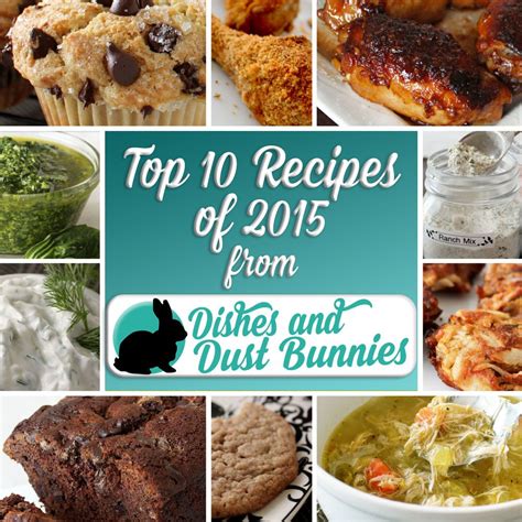 Top 10 Recipes Of 2015 From Dishes And Dust Bunnies Recipes Favorite Recipes Cooking Recipes