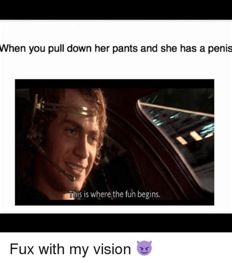 When You Pull Down Her Pants And She Has A Penis This Is Where The Fun